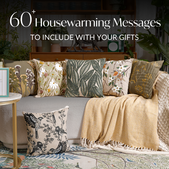 60+ Housewarming Card Messages To Include With Your Gift