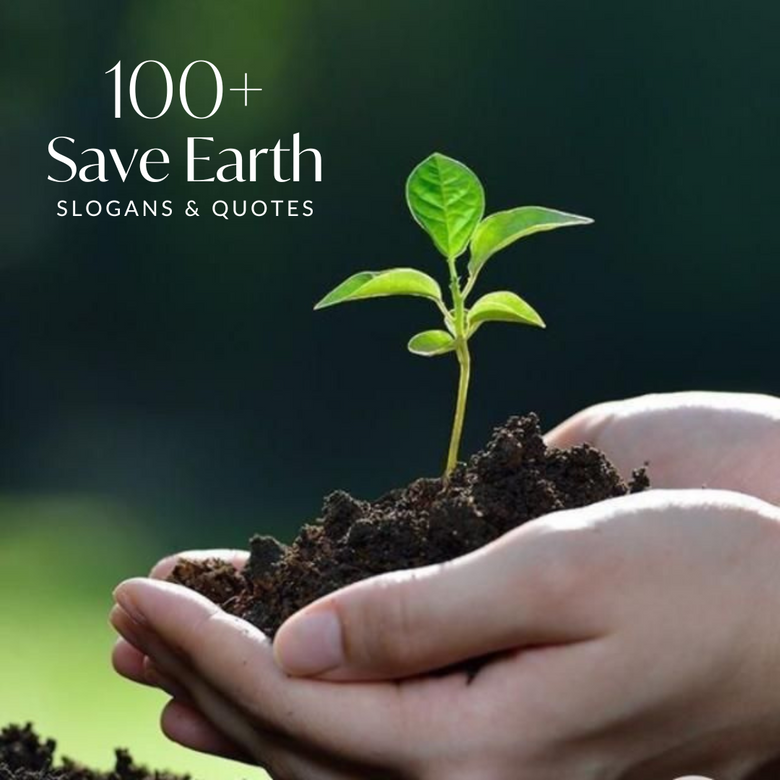 100+ Save Earth Slogans & Quotes | Nestasia