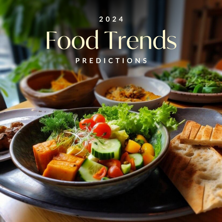 Predicting 2024 Food Trends - The Next Big Thing In The Culinary World
