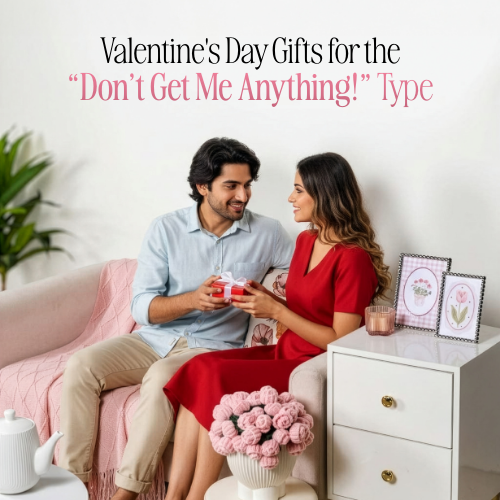 Valentine's Gift For The Partner Who Says ‘Don’t Get Me Anything'