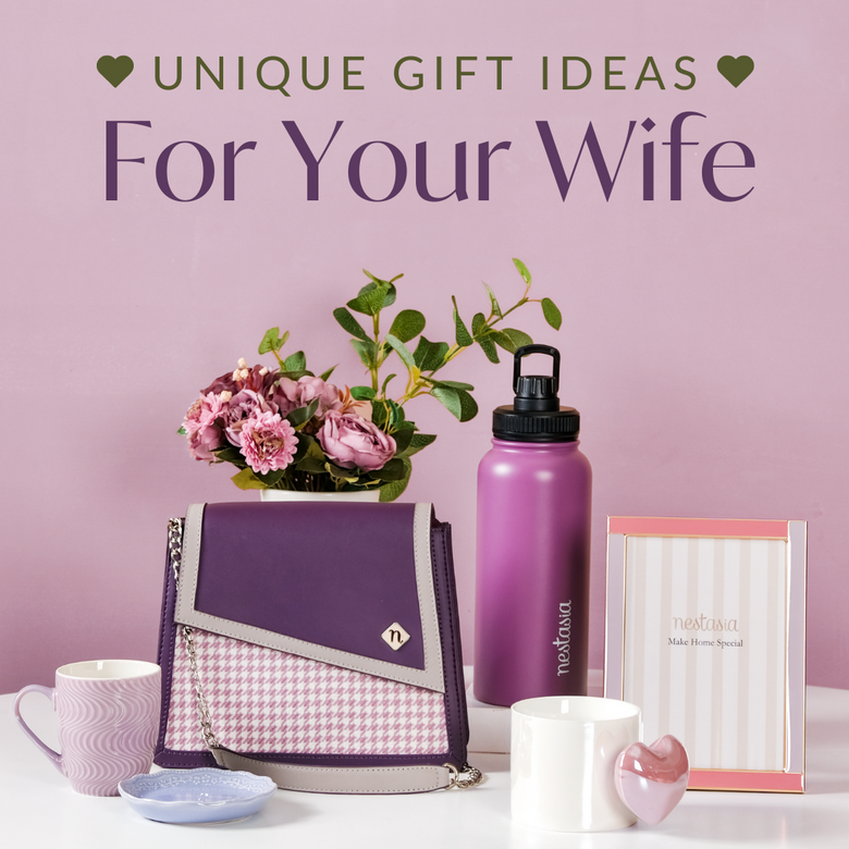 Unique Gift Ideas To Make Your Wife Feel Special | Nestasia