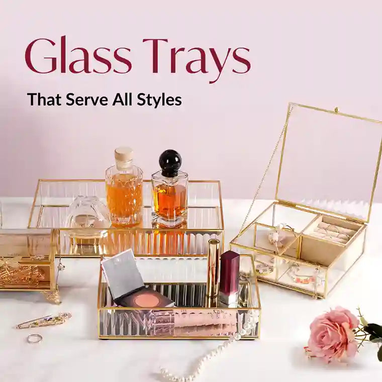 Make The Best Of Your Vanity With Glass Trays: Why It’s a Must-Have