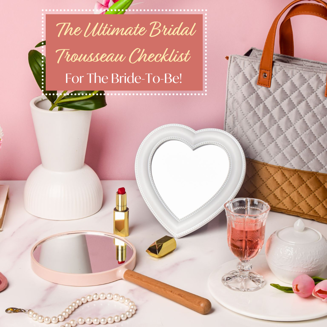 Everything To Include In A Bridal Trousseau